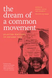 Urvashi Vaid The Dream of a Common Movement Book Jacket