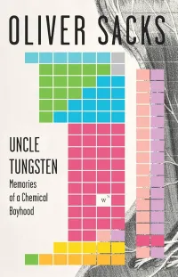 Dr. Oliver Sacks Uncle Tungsten- Memories of a Chemical Boyhood Book Jacket